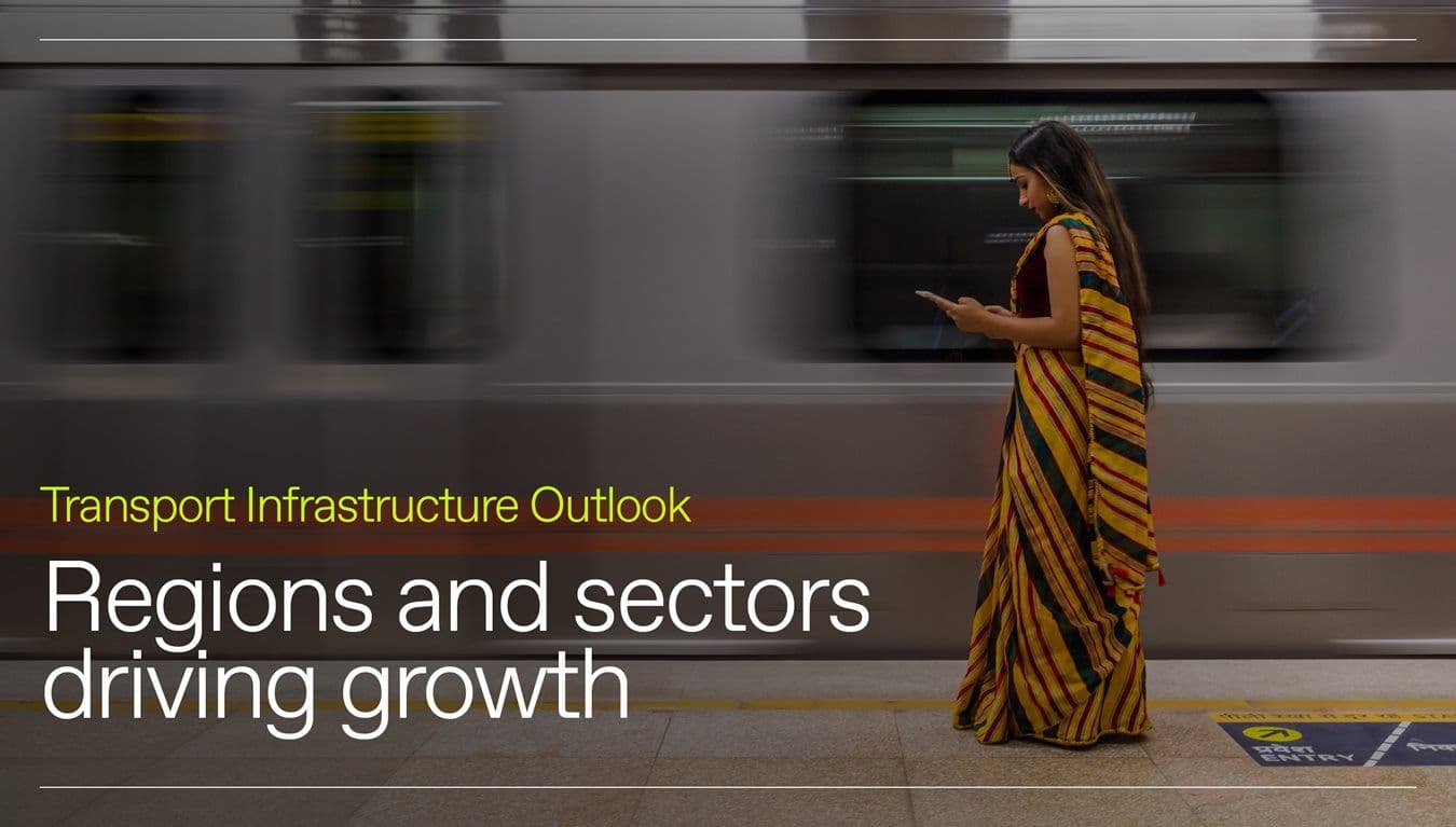 Global transport infrastructure outlook 2025: Regions and sectors driving growth