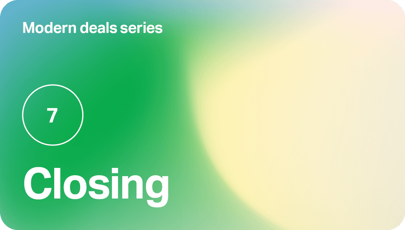 Modern Deals Series Part 7: Closing the deal with speed & certainty