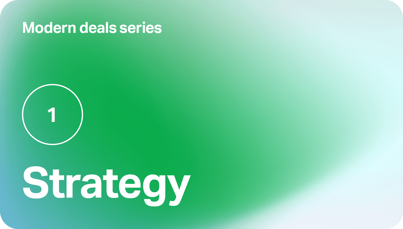 Modern Deals Series Part 1: Deal Strategy